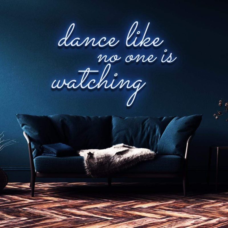 dance like no one is watching neon sign blue light