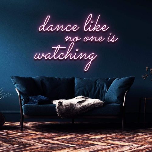 dance like no one is watching neon sign pink light